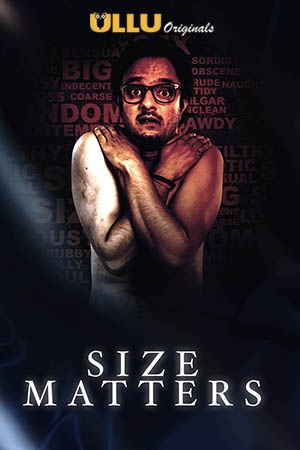 Download [18+] Size Matter’s (2019) S01 Hindi Ullu Originals WEB Series 720p | 1080p WEB-DL 200MB