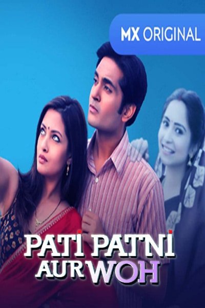 Download Pati Patni Aur Woh (2020) S01 Hindi MX Player WEB Series 480p | 720p WEB-DL 200MB Download Pati Patni Aur Woh (2020) S01 Hindi MX Player WEB Series 480p | 720p WEB-DL 200MB