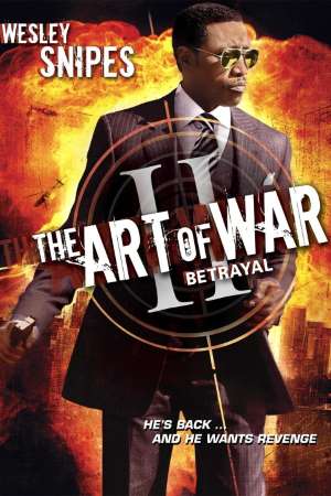Download The Art of War II: Betrayal (2008) Dual Audio {Hindi-English} Movie 480p | 720p WEB-DL 350MB | 1.1GB Download The Art of War II: Betrayal (2008) Dual Audio {Hindi-English} Movie 480p | 720p WEB-DL 350MB | 1.1GB