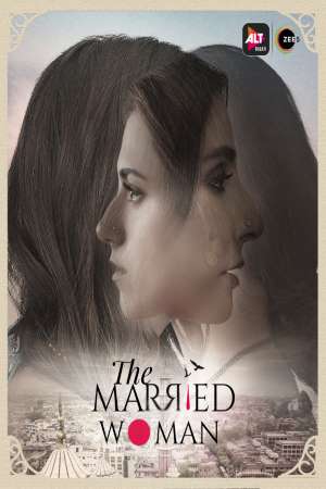 Download The Married Woman (Season 1) Hindi ALT Balaji WEB Series 480p | 720p WEB-DL Download The Married Woman (Season 1) Hindi ALT Balaji WEB Series 480p | 720p WEB-DL