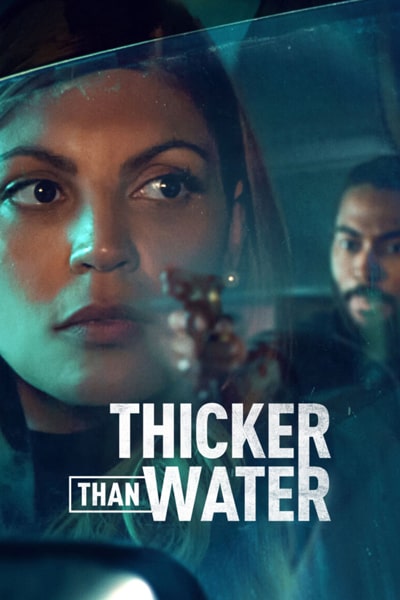 Download Thicker Than Water (Season 1) Dual Audio {English-French} NetFlix WEB Series 720p | 1080p WEB-DL ESub Download Thicker Than Water (Season 1) Dual Audio {English-French} NetFlix WEB Series 720p | 1080p WEB-DL ESub