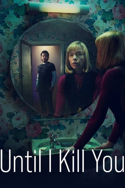 Download Until I Kill You (Season 1) English WEB Series 720p | 1080p Web-DL ESub Download Until I Kill You (Season 1) English WEB Series 720p | 1080p Web-DL ESub