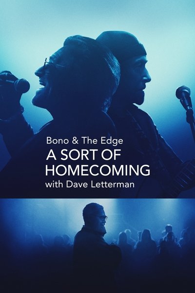 Download Bono & The Edge: A Sort of Homecoming with Dave Letterman (2023) English Movie 480p | 720p | 1080p WEB-DL ESub Download Bono & The Edge: A Sort of Homecoming with Dave Letterman (2023) English Movie 480p | 720p | 1080p WEB-DL ESub