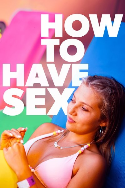 Download How to Have Sex (2023) Dual Audio [Hindi-English] Movie 480p | 720p | 1080p BluRay ESub