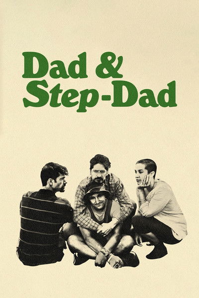 Download Dad & Step-Dad (2023) English Movie 480p | 720p | 1080p BluRay ESub