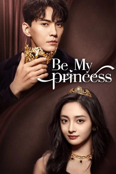 Download Be My Princess (Season 1) Dual Audio [Hindi-Chinese] WEB Series 480p | 720p | 1080p WEB-DL ESub